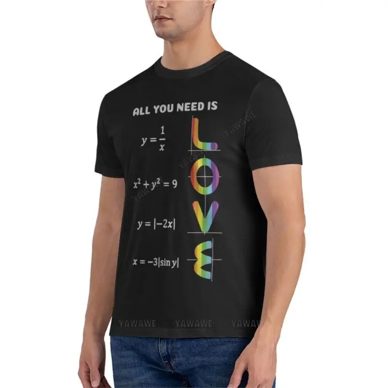 Всичко, което ви трябва, Е Любовта към ЛГБТ-математика, класическа тениска, кавайная облекло, тениски за мъже, памучен блуза, тениска с къс ръкав, мъжки