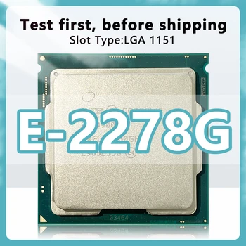 Процесор Xeon E E-2278G CPU 3,4 Ghz 16 MB 80 W 8 Ядра От 16-Поточный процесор LGA1151 за сървърна дънна платка C246 чипсет E 2278G